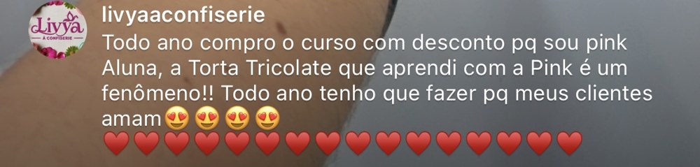 Comentário de aluna que compra o curso todo ano porque os clientes amam